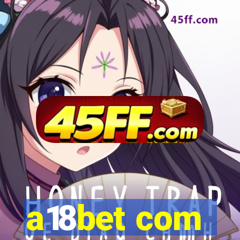 a18bet com